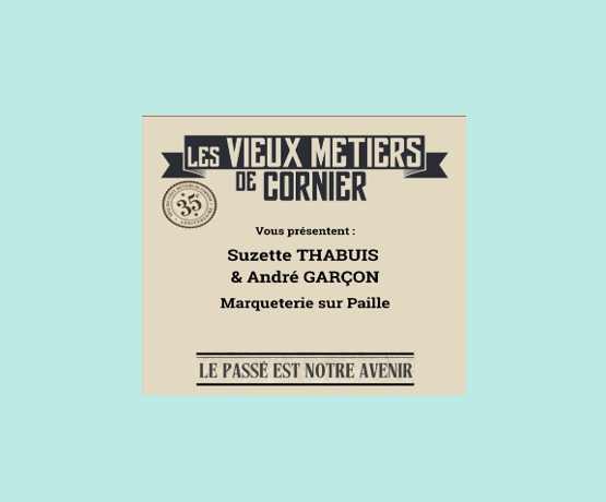 À la rencontre de Suzette Thabuis et André Garçon – Marqueterie de paille de seigle –